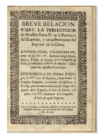 PHILIPPINES  SEQUEIRA and SIMÕES, S. J.  Breve Relación sobre la Persecución de Nuestra Santa Fé en la Provincia de Kiamnan.  1751